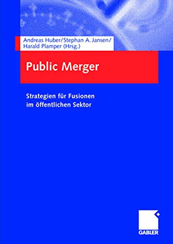 Public Merger: Strategien für Fusionen im öffentlichen Sektor (German Edition) von Gabler Verlag