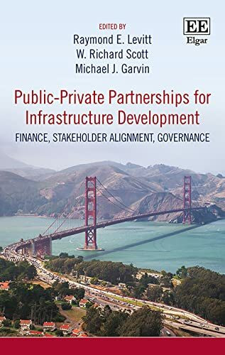 Public?private Partnerships for Infrastructure Development: Finance, Stakeholder Alignment, Go... Public?private Partnerships for Infrastructure Development: Finance, Stakeholder Alignment, Go...