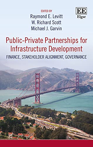 Public–private Partnerships for Infrastructure Development: Finance, Stakeholder Alignment, Governance Public–private Partnerships for Infrastructure Development: Finance, Stakeholder Alignment, Governance