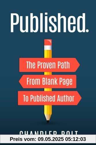 Published.: The Proven Path From Blank Page To Published Author
