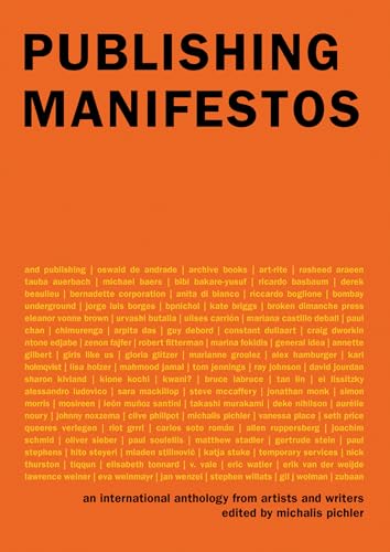Publishing Manifestos: An International Anthology from Artists and Writers Publishing Manifestos: An International Anthology from Artists and Writers