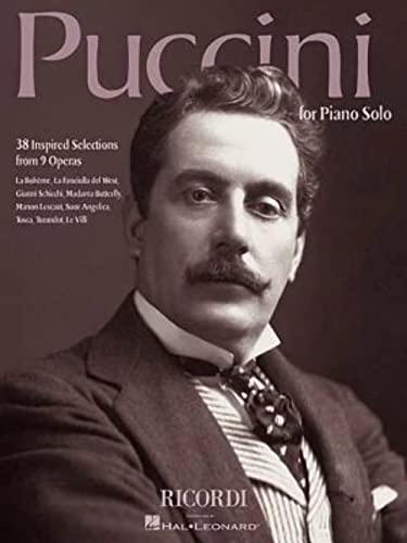 Puccini for Piano Solo: 38 Inspired Selections from 9 Operas Puccini for Piano Solo: 38 Inspired Selections from 9 Operas