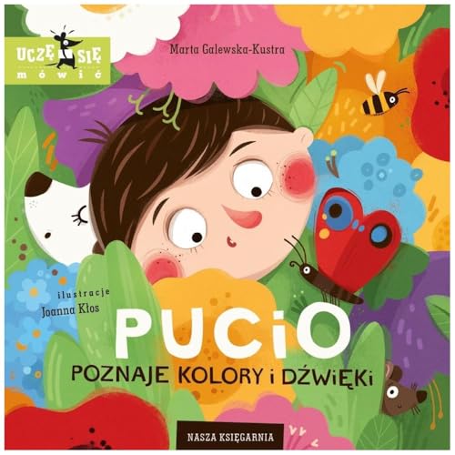 Pucio poznaje kolory i dźwięki von Nasza Księgarnia