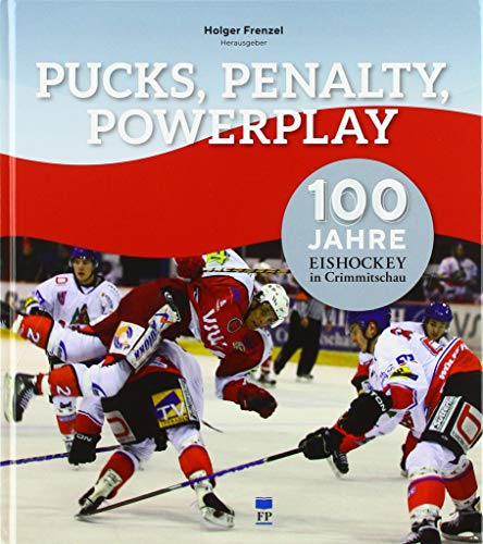 Pucks, Penalty, Powerplay: 100 Jahre Eishockey in Crimmitschau