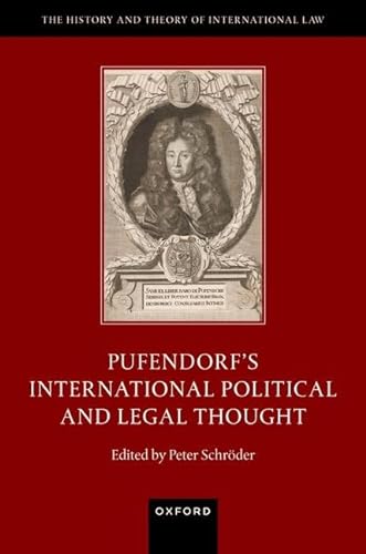 Pufendorf's International Political and Legal Thought (History and Theory of International Law) von Oxford University Press