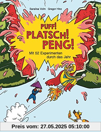 Puff! Platsch! Peng! Mit 52 Experimenten durch das Jahr