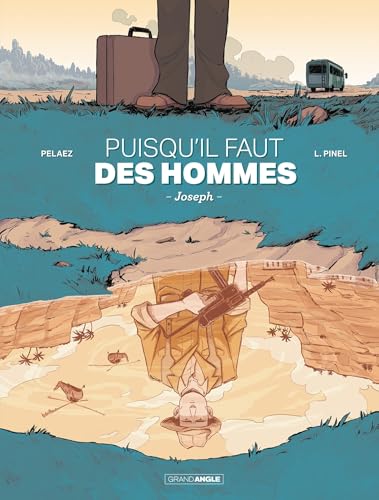 Puisqu'il faut des hommes - histoire complète: Joseph Puisqu'il faut des hommes - histoire complète: Joseph von BAMBOO