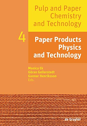Paper Products Physics and Technology (Pulp and Paper Chemistry and Technology, Band 4) von de Gruyter