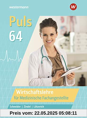 Puls 64: Wirtschaftslehre für Medizinische Fachangestellte: Schülerband: für Medizinische Fachangestellte / Wirtschaftslehre für Medizinische ... (Puls 64: für Medizinische Fachangestellte)