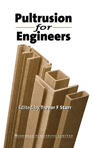 Pultrusion for Engineers (Woodhead Publishing Series in Composites Science and Engineering)