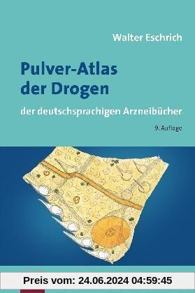 Pulver-Atlas der Drogen der deutschsprachigen Arzneibücher