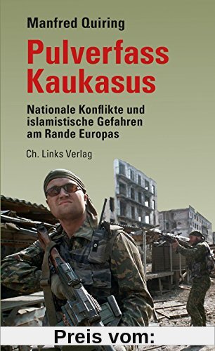 Pulverfass Kaukasus: Nationale Konflikte und islamistische Gefahren am Rande Europas