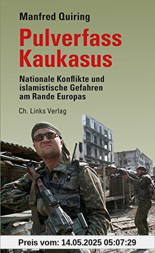 Pulverfass Kaukasus: Nationale Konflikte und islamistische Gefahren am Rande Europas