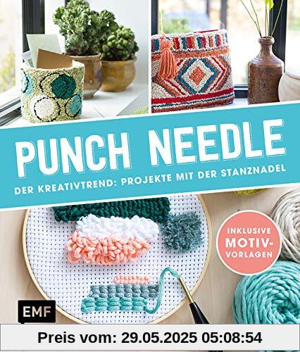 Punch Needle – Der Kreativtrend: Projekte mit der Stanznadel: Inklusive Motivvorlagen Punch Needle – Der Kreativtrend: Projekte mit der Stanznadel: Inklusive Motivvorlagen