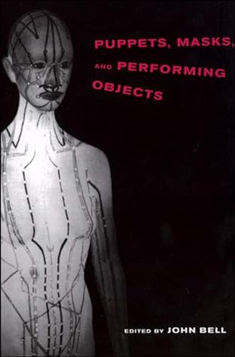 Puppets, Masks, and Performing Objects (Tdr Books)