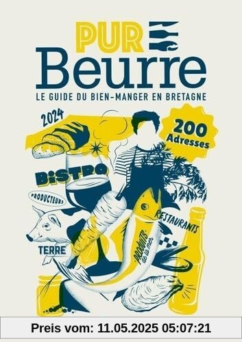 Pur beurre !: Le guide du bien-manger en Bretagne