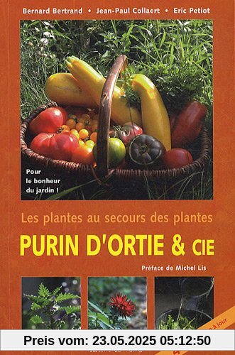 Purin d'ortie & cie - Les plantes au secours des plantes