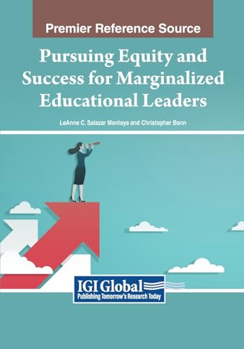 Pursuing Equity and Success for Marginalized Educational Leaders von IGI Global