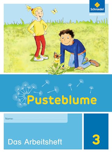 Pusteblume. Sachunterricht - Ausgabe 2017 für Niedersachsen, Hessen, Rheinland-Pfalz, Saarland und Schleswig-Holstein: Arbeitsheft 3 von Westermann Bildungsmedien Verlag GmbH