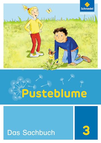 Pusteblume. Sachunterricht - Ausgabe 2017 für Niedersachsen, Hessen, Rheinland-Pfalz, Saarland und Schleswig-Holstein: Schülerband 3