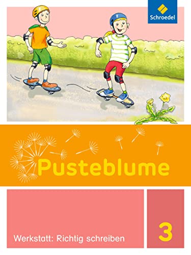 Pusteblume. Die Werkstatt-Sammlung - Ausgabe 2016: Werkstatt: Richtig schreiben 3