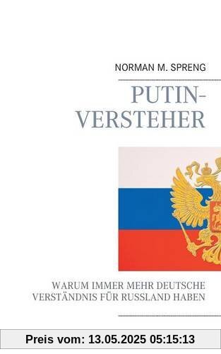 Putin-Versteher: Warum immer mehr Deutsche Verständnis für Russland haben