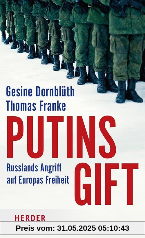 Putins Gift: Russlands Angriff auf Europas Freiheit Putins Gift: Russlands Angriff auf Europas Freiheit