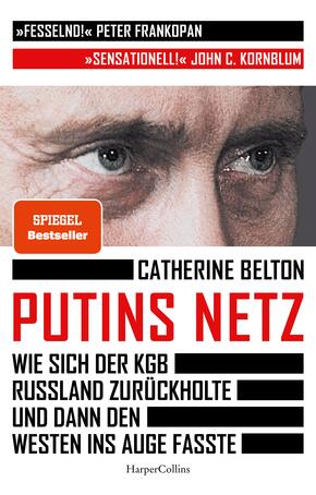 Putins Netz. Wie sich der KGB Russland zurückholte und dann den Westen ins Auge fasste Putins Netz. Wie sich der KGB Russland zurückholte und dann den Westen ins Auge fasste