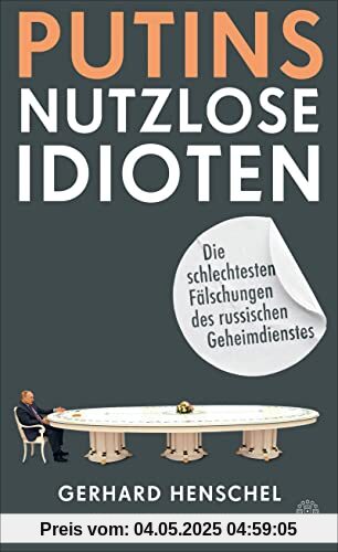 Putins nutzlose Idioten: Die schlechtesten Fälschungen des russischen Geheimdienstes