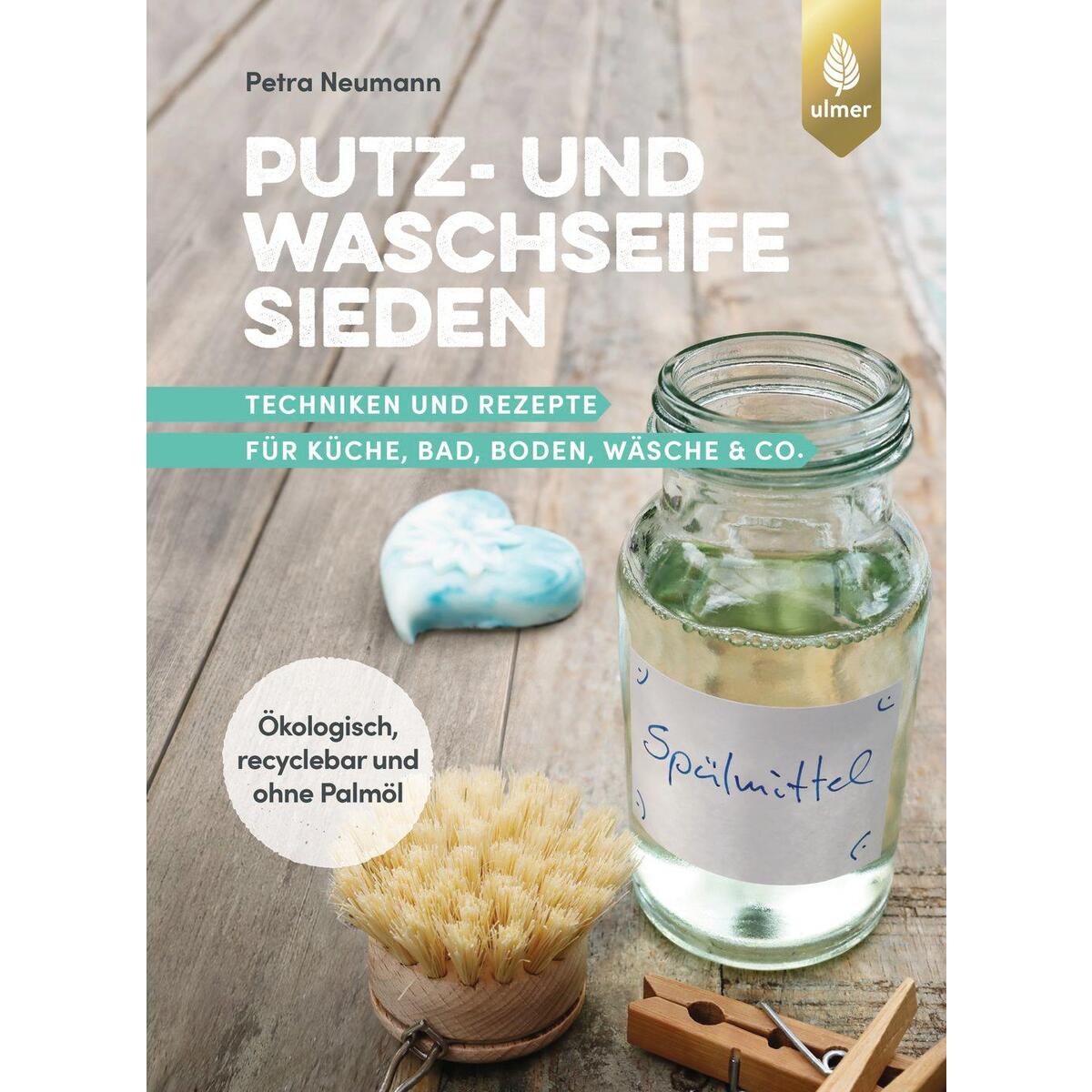 Putz- und Waschseife sieden Putz- und Waschseife sieden von Ulmer Eugen Verlag