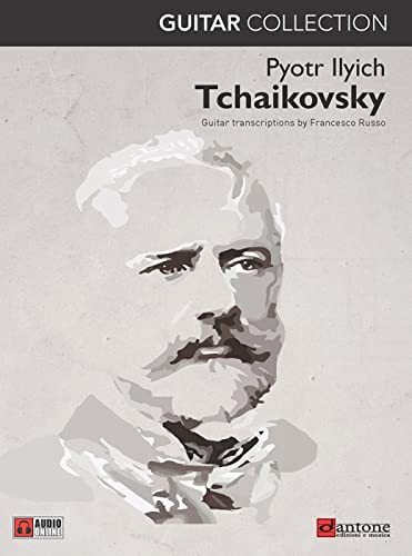 Pyotr Ilyich Tchaikovsky Guitar Collection Pyotr Ilyich Tchaikovsky Guitar Collection von Dantone Edizioni e Musica