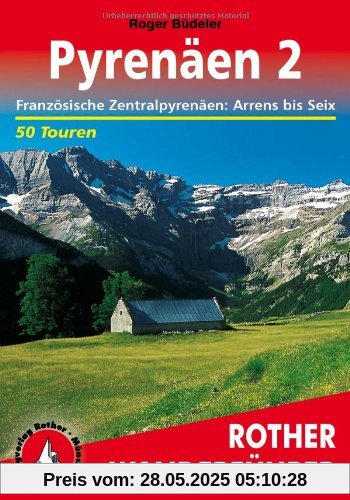 Pyrenäen 2: Französische Zentralpyrenäen: Arrens bis Seix. 50 Touren Pyrenäen 2: Französische Zentralpyrenäen: Arrens bis Seix. 50 Touren