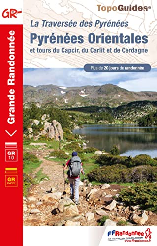La traversée des Pyrénées Orientales GR10/GR36/30GRP (1092): Et tours du Capcir, du Carlit et de Cerdagne (Grande Randonnée, Band 1092) von Federation Francaise de la Randonnee Pedestre
