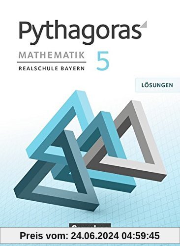 Pythagoras - Realschule Bayern / 5. Jahrgangsstufe - Lösungen zum Schülerbuch