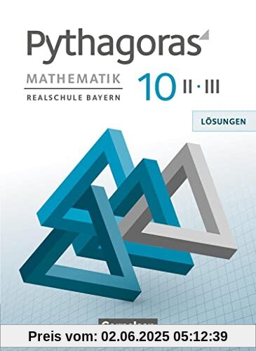 Pythagoras - Realschule Bayern - 10. Jahrgangsstufe (WPF II/III): Lösungen zum Schulbuch