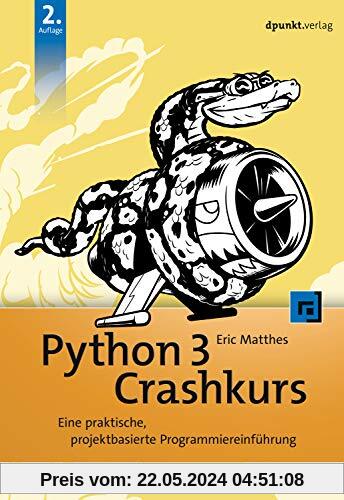 Python 3 Crashkurs: Eine praktische, projektbasierte Programmiereinführung