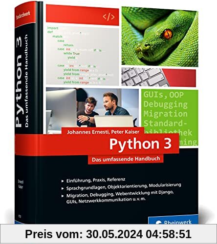 Python 3: Das umfassende Handbuch: Über 1.000 Seiten Sprachgrundlagen, OOP und Beispielprogramme