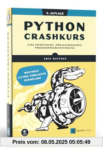 Python Crashkurs: Eine praktische, projektbasierte Programmiereinführung
