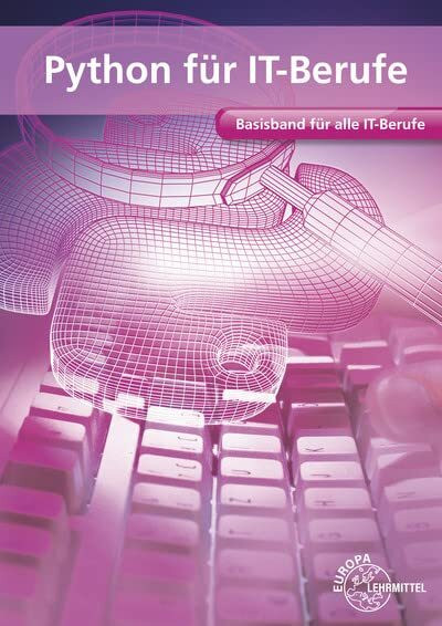Python f�r IT-Berufe: Basisband f�r alle IT-Berufe