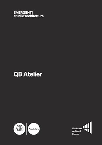 QB Atelier (Emergenti. Studi d'architettura) von Pacini Editore