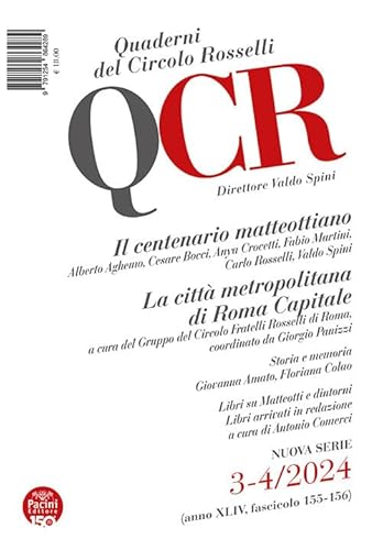 QCR. Quaderni del Circolo Rosselli. Il centenario matteottiano-La città metropolitana di Roma Capitale (2024) (Vol. 3-4)