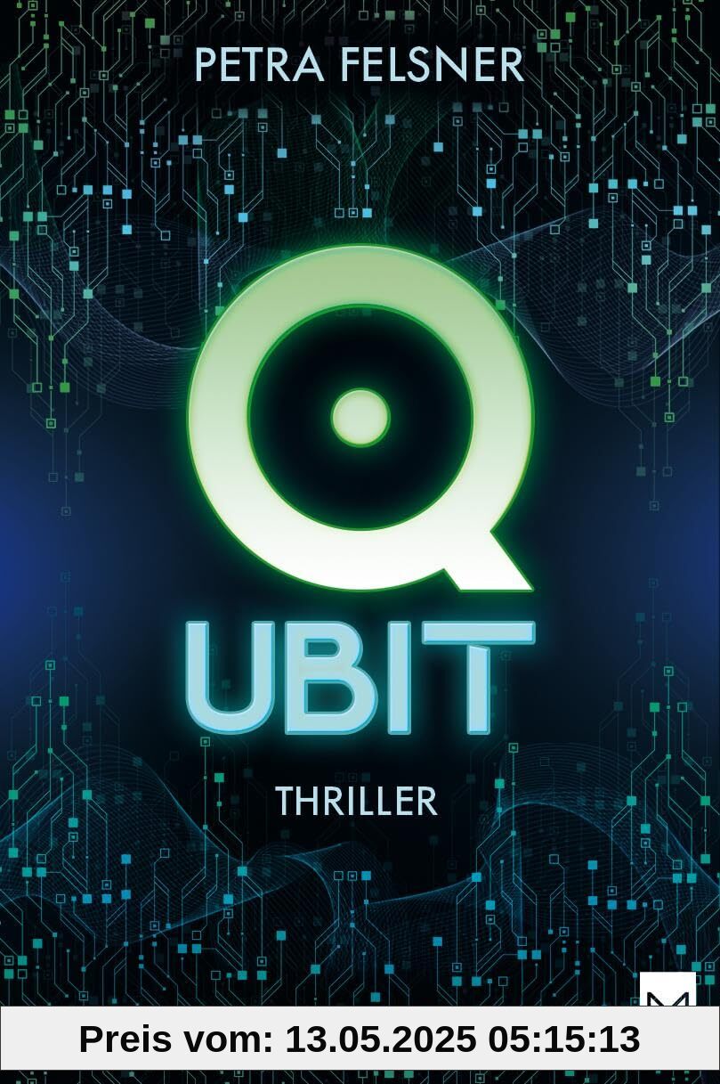 QUBIT: Sie jagen dich! Spannender Jugendthriller um Quantum Computing und die Macht der Algorithmen (Nora Achtziger-Reihe)