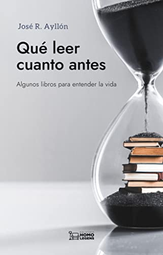 Qué leer cuanto antes: Algunos libros para entender la vida