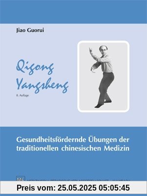 Qigong Yangsheng: Gesundheitsfördernde Übungen der traditionellen chinesischen Medizin