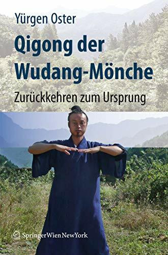 Qigong der Wudang-M�nche: Zur�ckkehren zum Ursprung