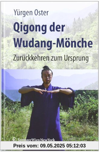 Qigong der Wudang-Mönche: Zurückkehren zum Ursprung Qigong der Wudang-Mönche: Zurückkehren zum Ursprung