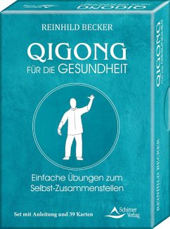 Qigong für die Gesundheit- Einfache Übungen zum Selbst-Zusammenstellen von Schirner