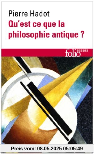 Qu'est-ce que la philosophie antique? (Folio Essais)