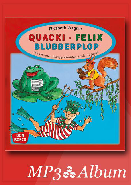 Quacki, Felix, Blubberplop, mp3-Album Quacki, Felix, Blubberplop, mp3-Album von Don Bosco Medien
