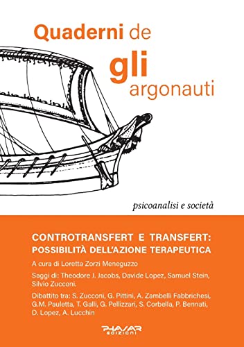 Quaderni de «Gli argonauti». Controtransfert e transfert: possibilità dell'azione terapeutica (2022) (Vol. 36)